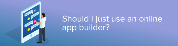 should i use an online app builder